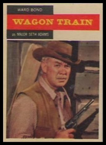 46 Wagon Train Ward Bond As Major Seth Adams